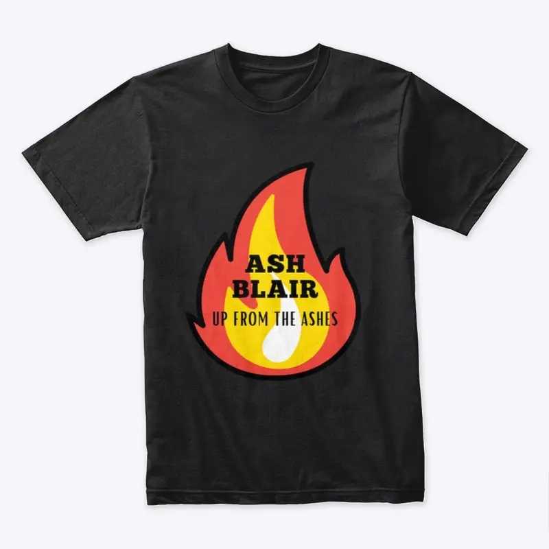 Ash Blair Up From The Ashes Premium Tee